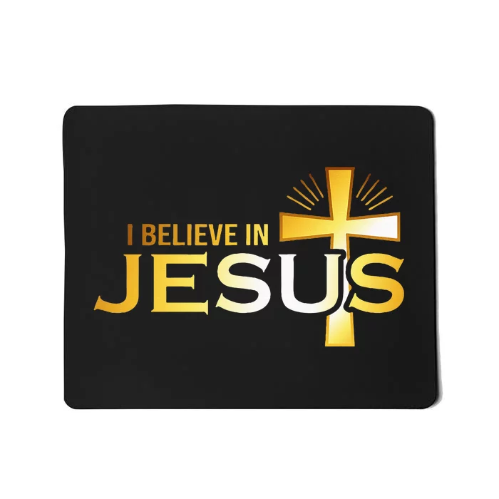 I Believe In Jesus Christian Mousepad