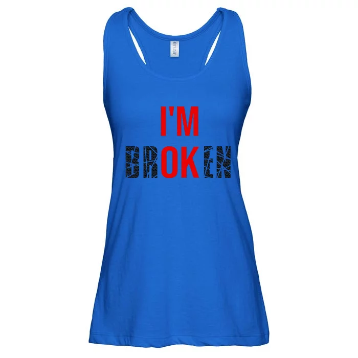 Im Broken Im Ok Broken Invisible Illness Ladies Essential Flowy Tank