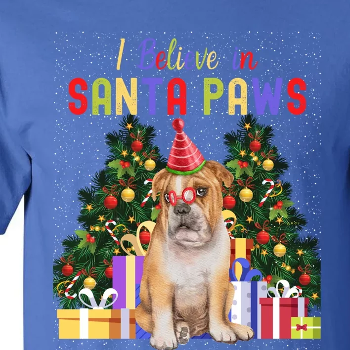 I Believe In Santa Paws Bulldog Lover Cute Xmas Bulldog Gift Tall T-Shirt