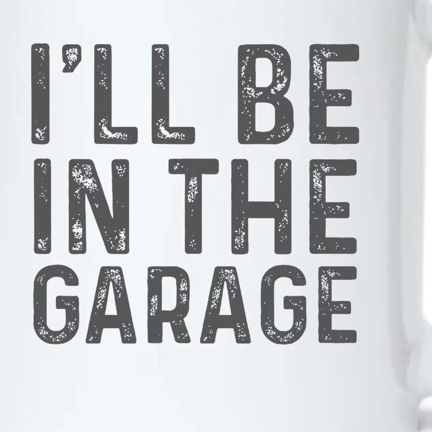 ILl Be In The Garage Mechanic Dad Joke Handyman Black Color Changing Mug