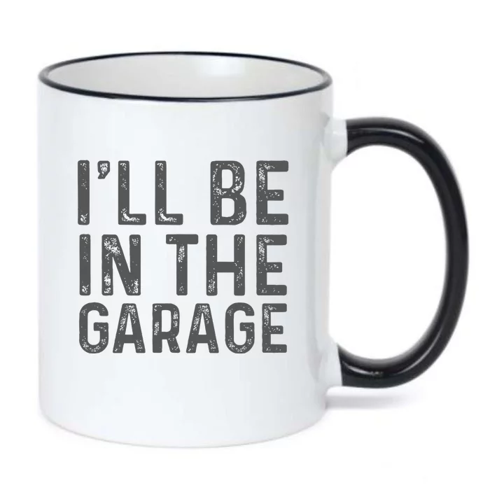 ILl Be In The Garage Mechanic Dad Joke Handyman Black Color Changing Mug