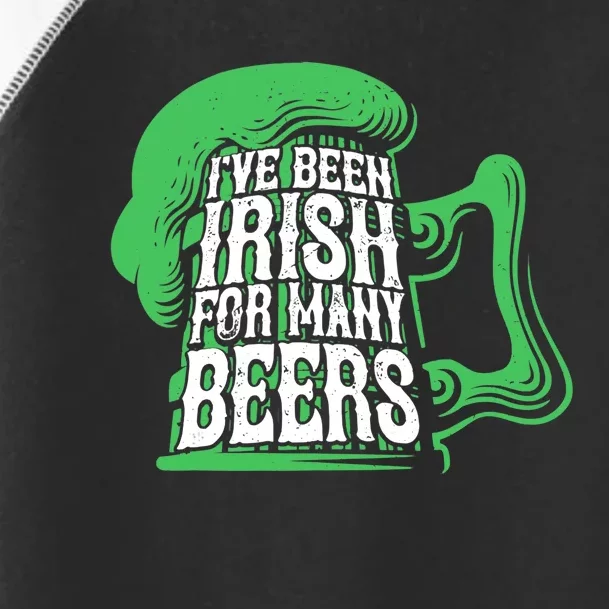 I've Been Irish Many Beers Shamrock Saint Patricks Day Toddler Fine Jersey T-Shirt