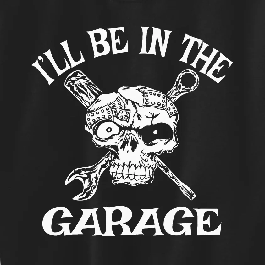 I'll Be In The Garage Punk Rock Heavy Metal Hot Rod Skull Kids Sweatshirt