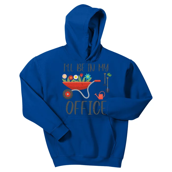 I'll Be In My Office Funny Gardening Mom Dad Funny Gift Kids Hoodie