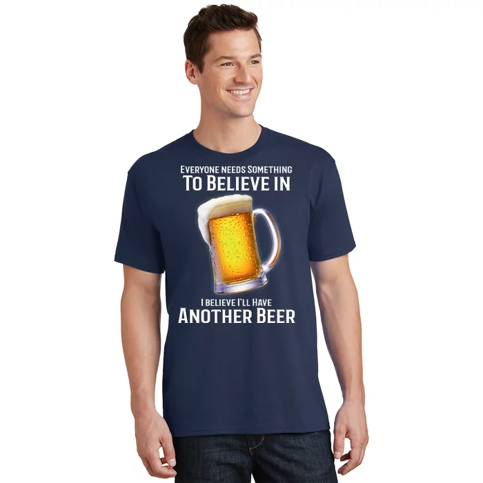 I Believe Ill Have Another Beer T-Shirt