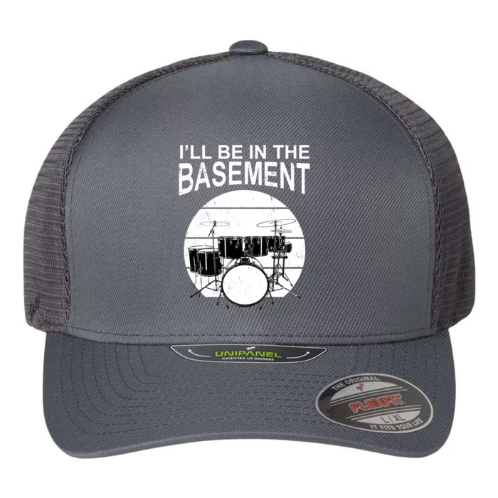 I'll Be In The Basement Drum Set Drumming Drummer Flexfit Unipanel Trucker Cap