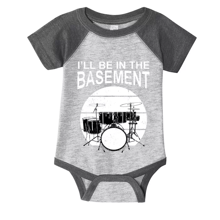 I'll Be In The Basement Drum Set Drumming Drummer Infant Baby Jersey Bodysuit