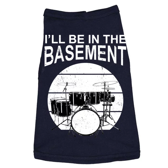 I'll Be In The Basement Drum Set Drumming Drummer Doggie Tank