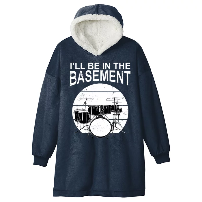 I'll Be In The Basement Drum Set Drumming Drummer Hooded Wearable Blanket