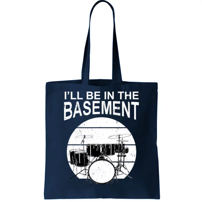 I'll Be In The Basement Drum Set Drumming Drummer Tote Bag