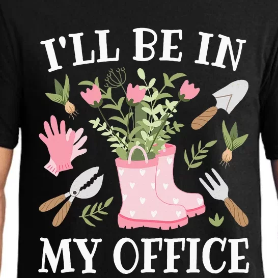 ILl Be In My Office Funny Gardening Garden Plant Gardener Pajama Set