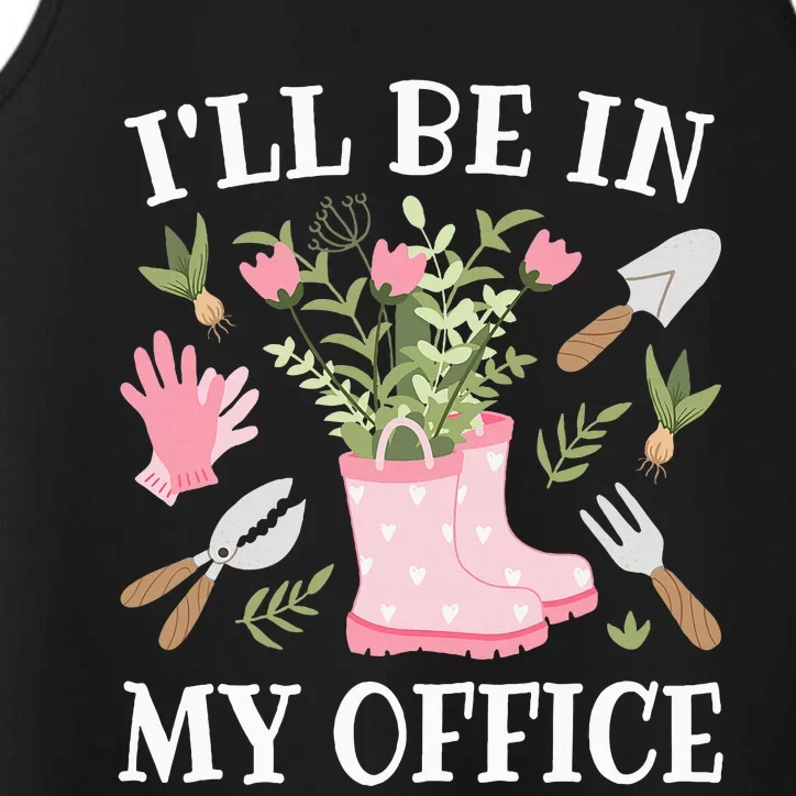 ILl Be In My Office Funny Gardening Garden Plant Gardener Performance Tank