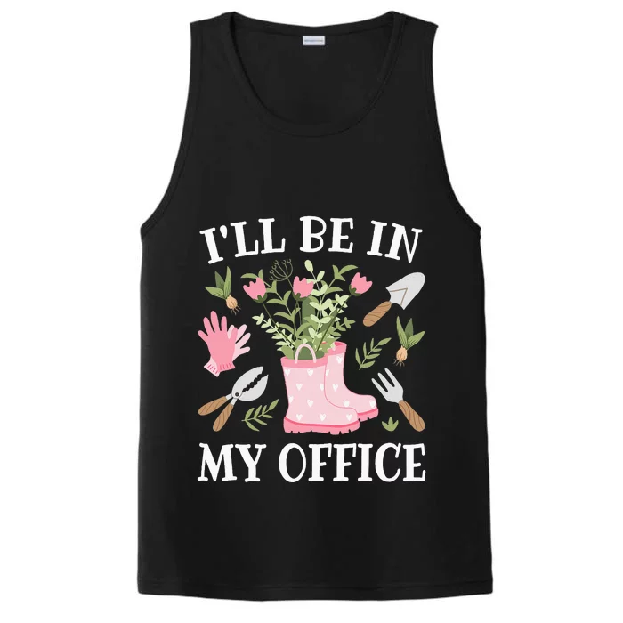 ILl Be In My Office Funny Gardening Garden Plant Gardener Performance Tank