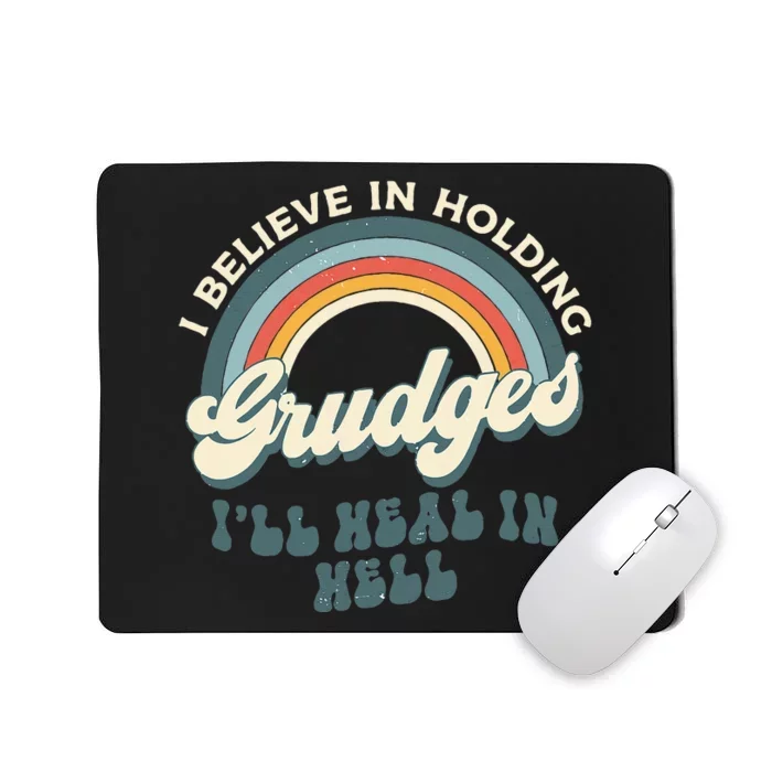 I Believe In Holding Grudges ILl Heal In Hell Retro Rainbow Mousepad