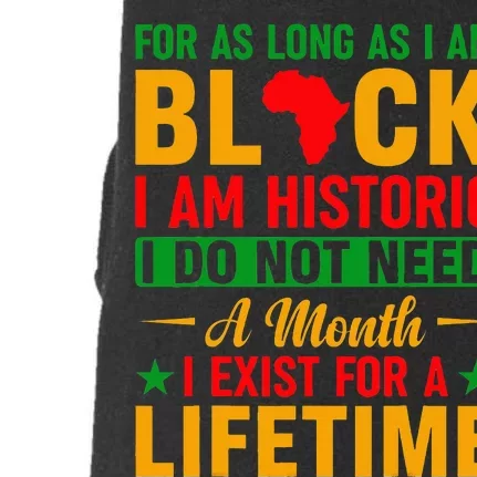 I'm Black I'm Historic I Exist Lifetime Black History Month Doggie 3-End Fleece Hoodie