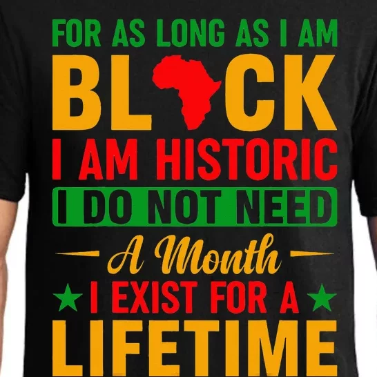 I'm Black I'm Historic I Exist Lifetime Black History Month Pajama Set