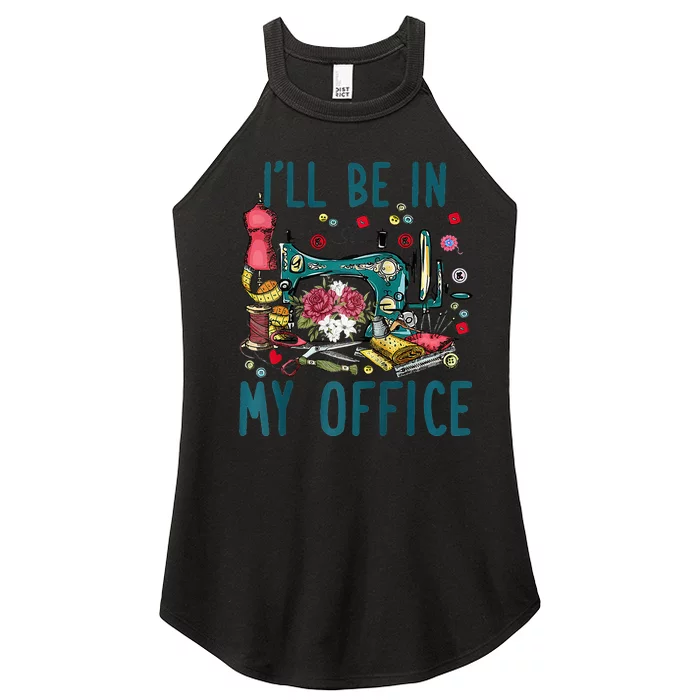 Ill Be In My Office Sewing Room Sewing Quilting Lovers Raglan Baseball Women’s Perfect Tri Rocker Tank