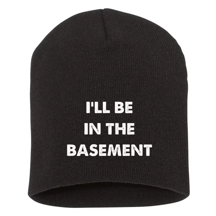 ILl Be In The Basement Short Acrylic Beanie