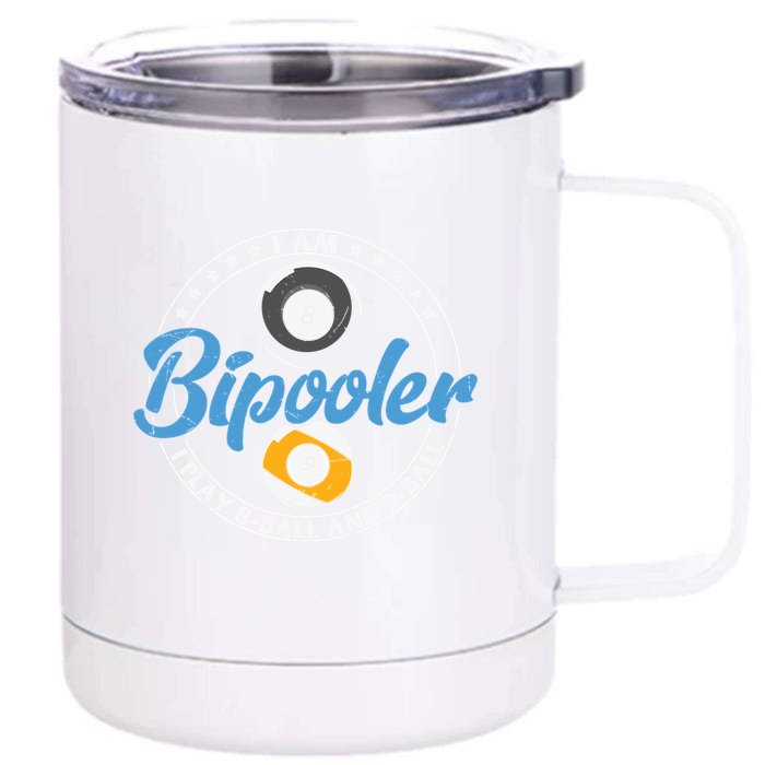 I'm Bipooler I Play 8 Ball And 9 Ball Billiards Dad Gift For Father’s Day Front & Back 12oz Stainless Steel Tumbler Cup