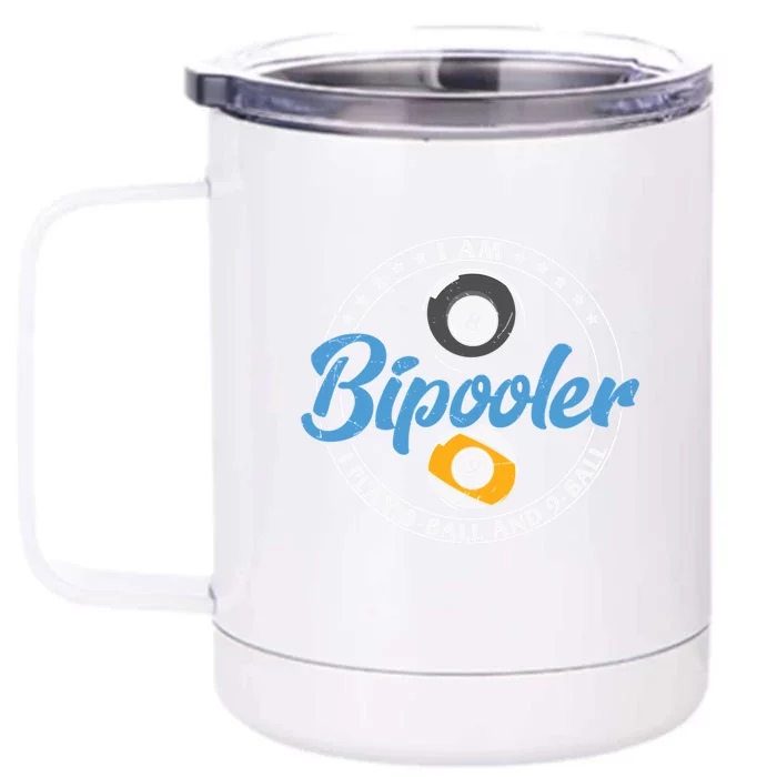 I'm Bipooler I Play 8 Ball And 9 Ball Billiards Dad Gift For Father’s Day Front & Back 12oz Stainless Steel Tumbler Cup