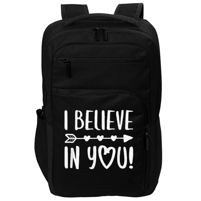 I Believe In You Teacher Testing Day Impact Tech Backpack