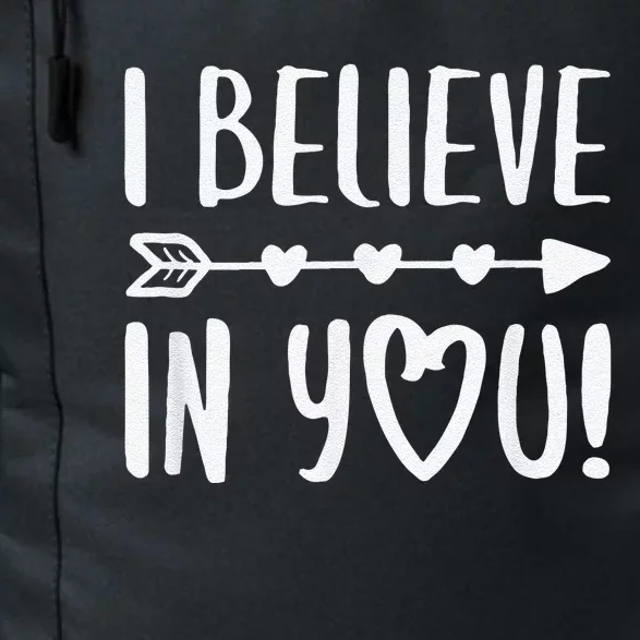 I Believe In You Teacher Testing Day Daily Commute Backpack