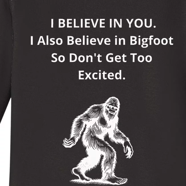 I Believe In You I Also Believe In Bigfoot Baby Long Sleeve Bodysuit