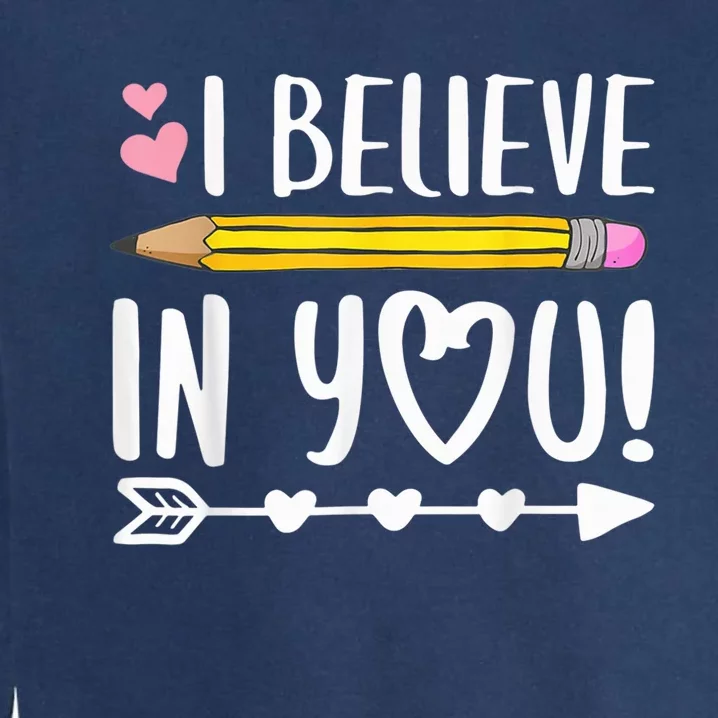 I Believe In You Proud Teacher Testing Day Inspiration kid Garment-Dyed Sweatshirt