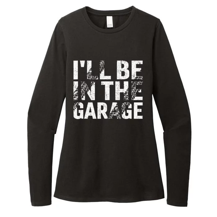 ILl Be In The Garage Dad Car Mechanic Garage Fathers Day Womens CVC Long Sleeve Shirt