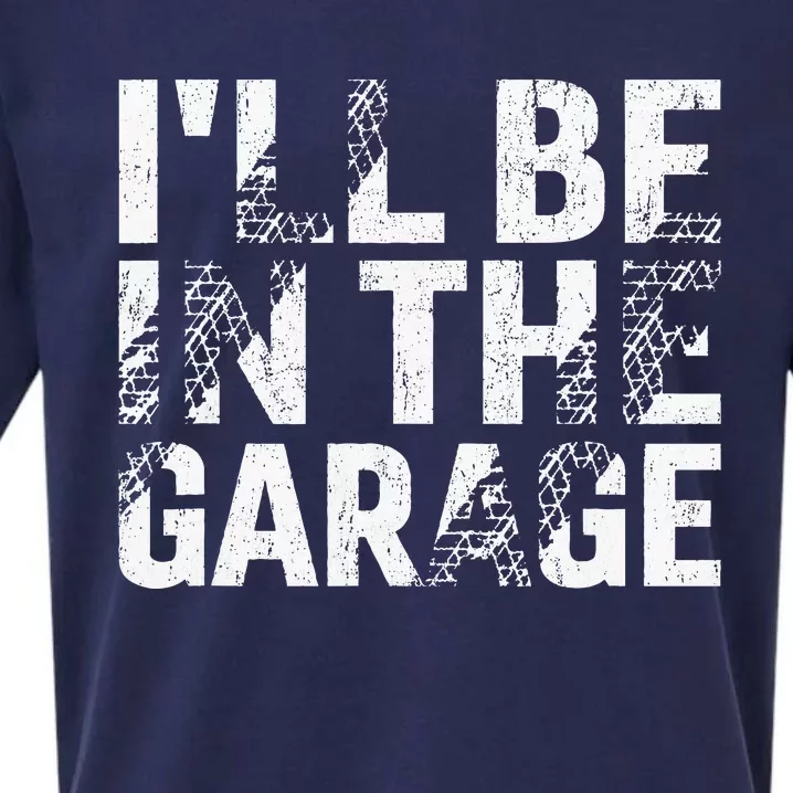 ILl Be In The Garage Dad Car Mechanic Garage Fathers Day Sueded Cloud Jersey T-Shirt