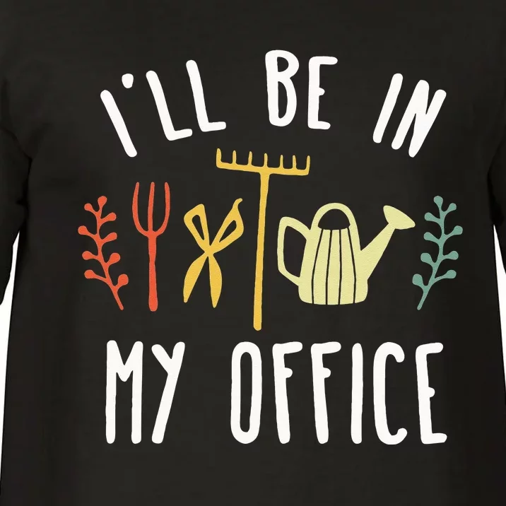 Ill Be In My Office Garden Funny Gardening Comfort Colors T-Shirt