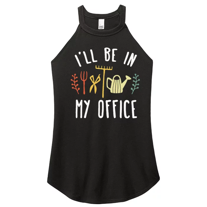 Ill Be In My Office Garden Funny Gardening Women’s Perfect Tri Rocker Tank