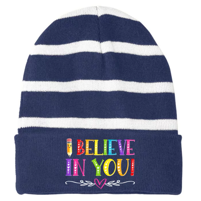 I Believe In You Teacher Test Testing Day Striped Beanie with Solid Band