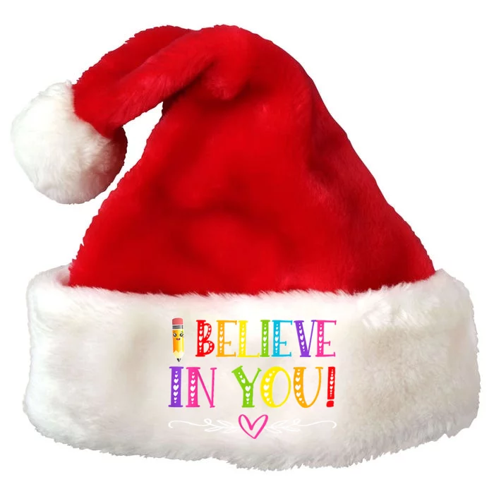 I Believe In You Teacher Test Testing Day Premium Christmas Santa Hat