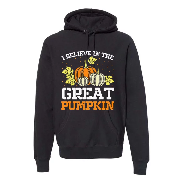 I Believe In The Great Pumpkin happy thanksgiving Premium Hoodie