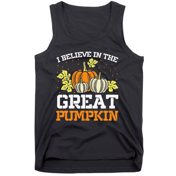 I Believe In The Great Pumpkin happy thanksgiving Tank Top