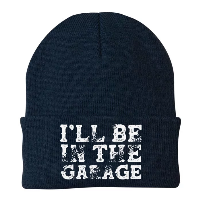 ILl Be In The Garage Auto Mechanic Project Car Builder Knit Cap Winter Beanie