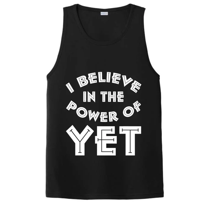 I Believe In The Power Of Yet Power Of Yet Design Performance Tank