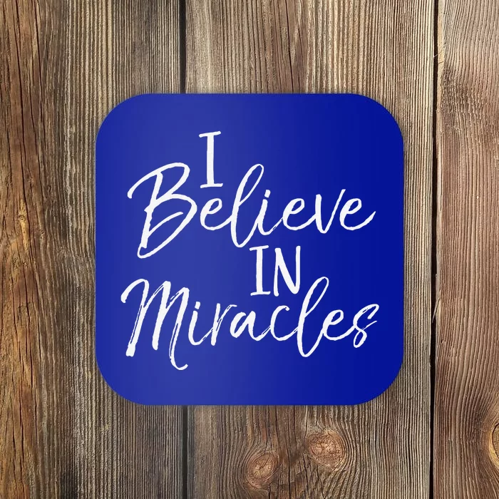 I Believe In Miracles Vintage Cool Bold Christian Coaster