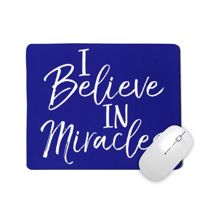 I Believe In Miracles Vintage Cool Bold Christian Mousepad