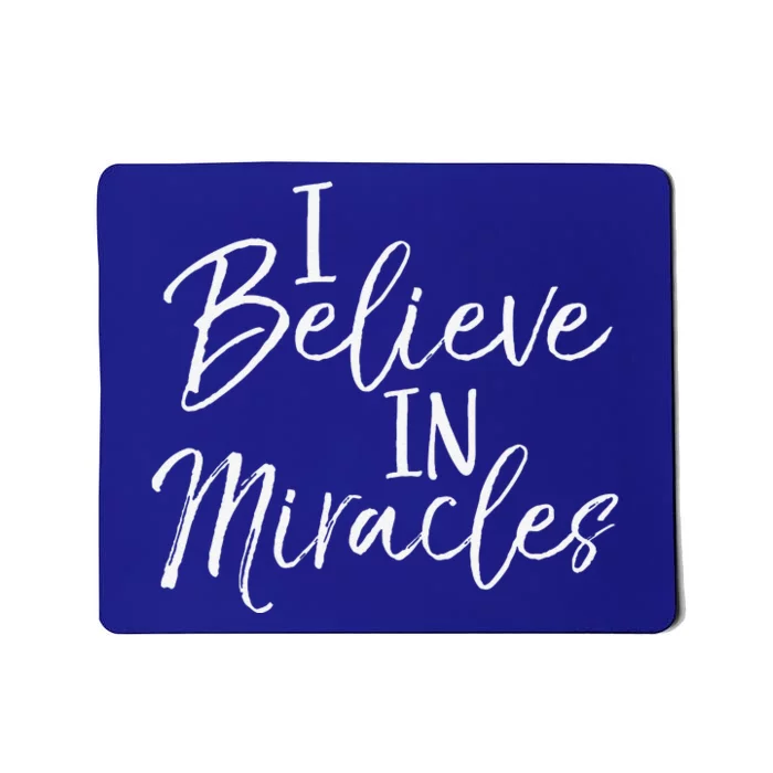 I Believe In Miracles Vintage Cool Bold Christian Mousepad