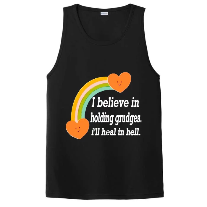 I Believe In Holding Grudges, I'll Heal In Hell Performance Tank