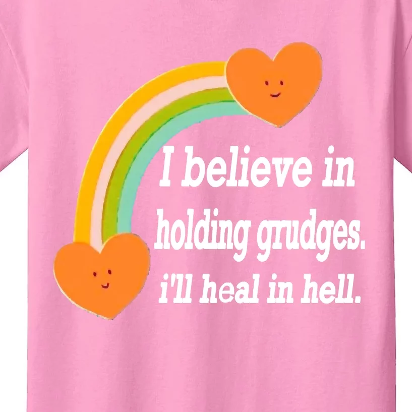 I Believe In Holding Grudges, I'll Heal In Hell Kids T-Shirt