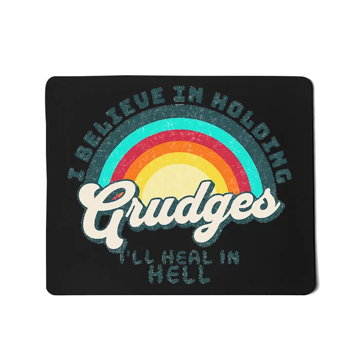 I Believe In Holding Grudges I'll Heal In Hell Heart Rainbow Mousepad