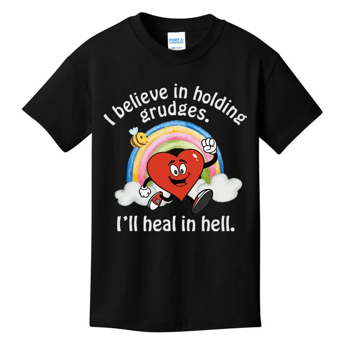 I Believe In Holding Grudges I'll Heal In Hell Heart Rainbow Kids T-Shirt