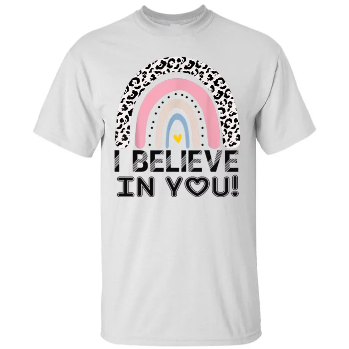 I Believe In You Cheetah Rainbow Cute Gift Tall T-Shirt