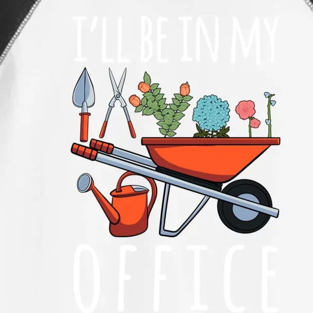 Ill Be In My Office Gardener Garden Life Plant Enthusiasts Cool Gift Toddler Fine Jersey T-Shirt