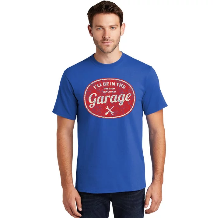 ILl Be In The Garage Tall T-Shirt