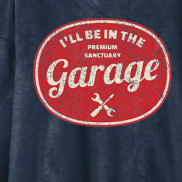 ILl Be In The Garage Hooded Wearable Blanket