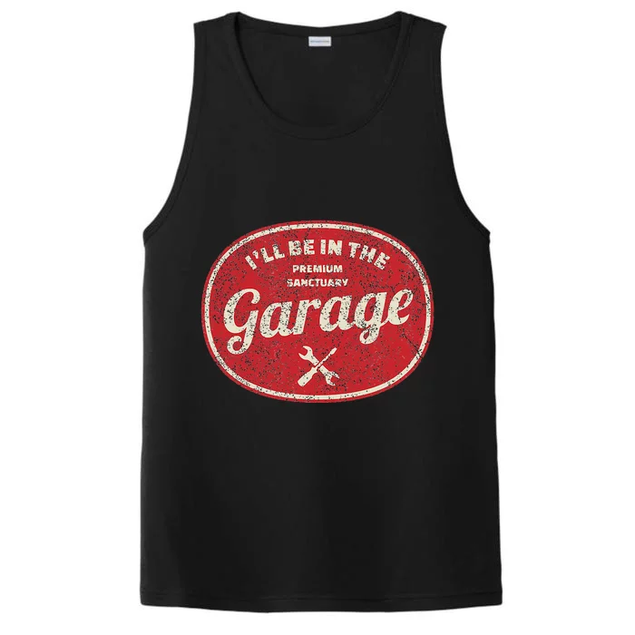 ILl Be In The Garage Performance Tank